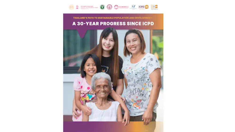 THAILAND’S PATH TO SUSTAINABLE POPULATION AND DEVELOPMENT: A 30-YEAR PROGRESS SINCE ICPD 